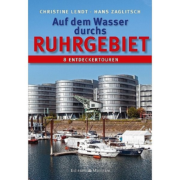 Auf dem Wasser durchs Ruhrgebiet, Christine Lendt, Hans Zaglitsch
