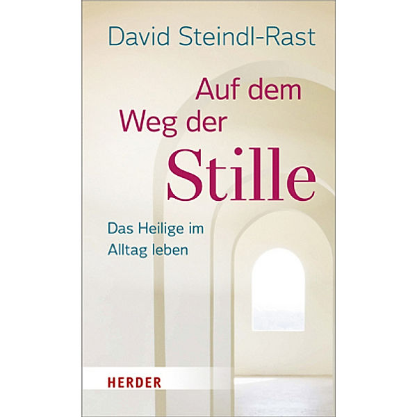 Auf dem Weg der Stille, David Steindl-Rast