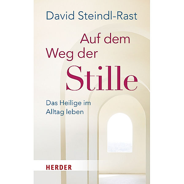 Auf dem Weg der Stille, David Steindl-Rast