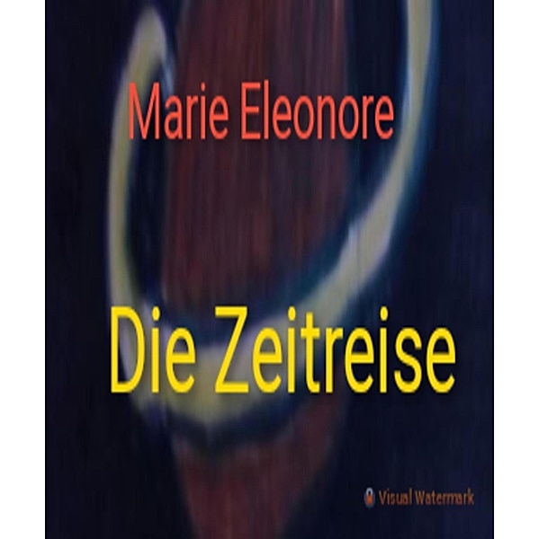 Auf dem Weg durch die Zeit, Marie Eleonore