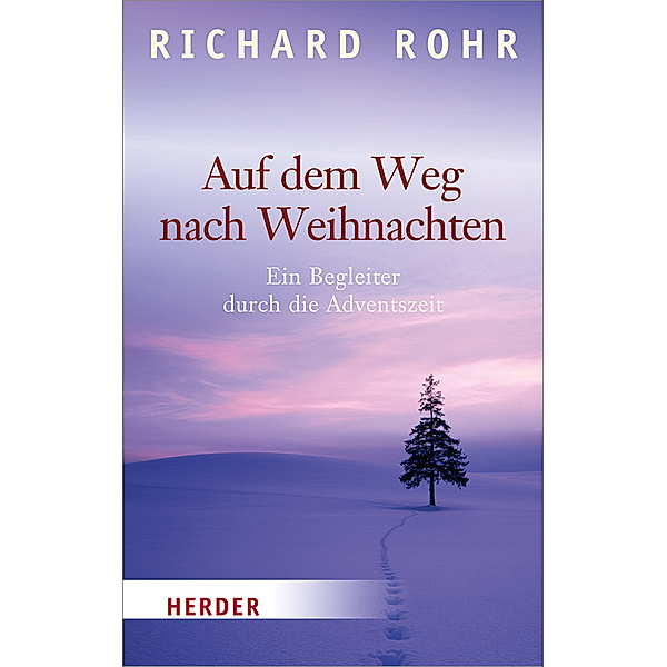 Auf dem Weg nach Weihnachten, Richard Rohr