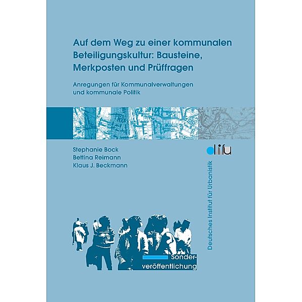 Auf dem Weg zu einer kommunalen Beteiligungskultur: Bausteine, Merkposten und Prüffragen, Klaus J. Beckmann, Stephanie Bock, Bettina Reimann
