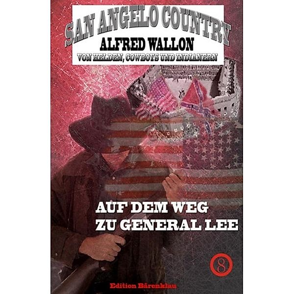 Auf dem Weg zu General Lee (San Angelo Country), Alfred Wallon