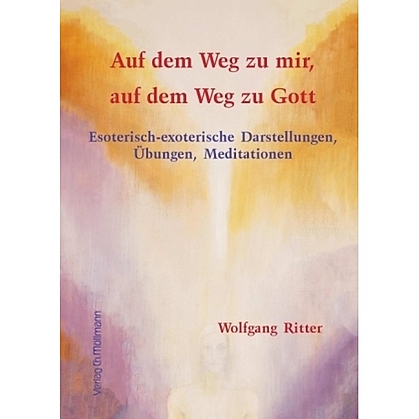 Auf dem Weg zu mir, auf dem Weg zu Gott, Wolfgang Ritter