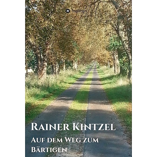 Auf dem Weg zum Bärtigen, Rainer Kintzel