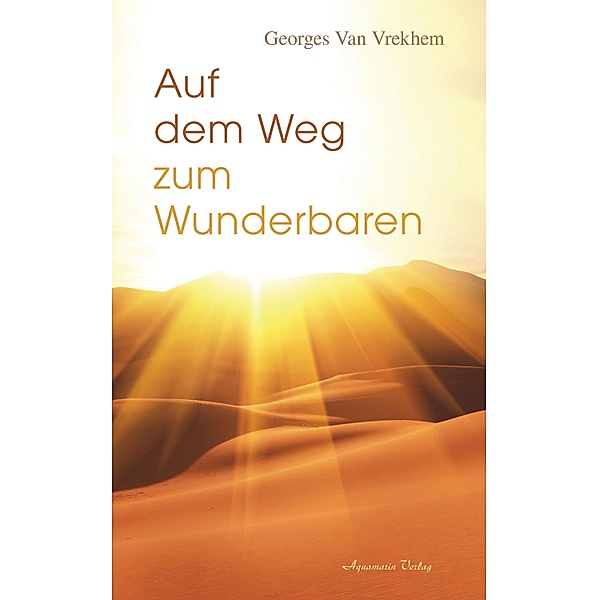 Auf dem Weg zum Wunderbaren, Georges van Vrekhem