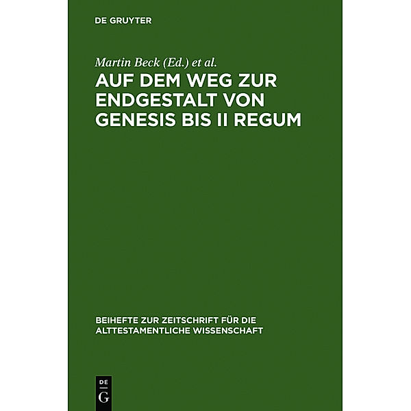 Auf dem Weg zur Endgestalt von Genesis bis II Regum