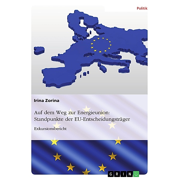 Auf dem Weg zur Energieunion: Standpunkte der EU-Entscheidungsträger, Irina Zorina