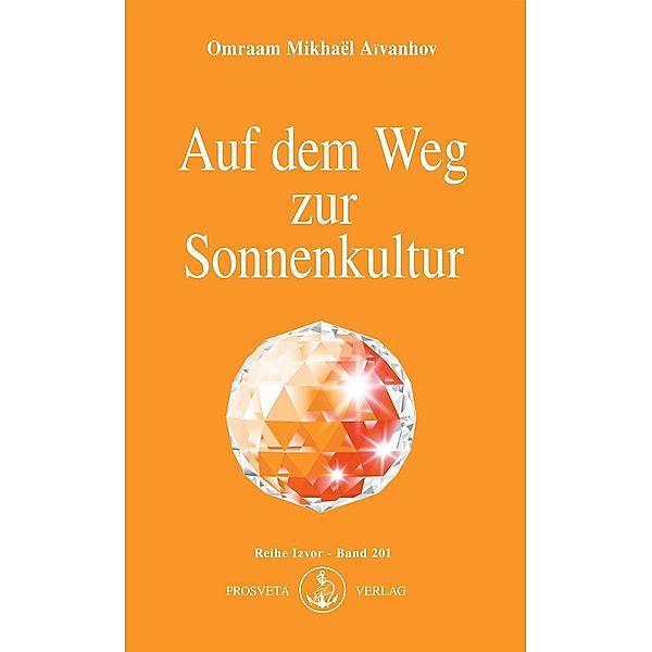 Auf dem Weg zur Sonnenkultur, Omraam Mikhaël Aïvanhov