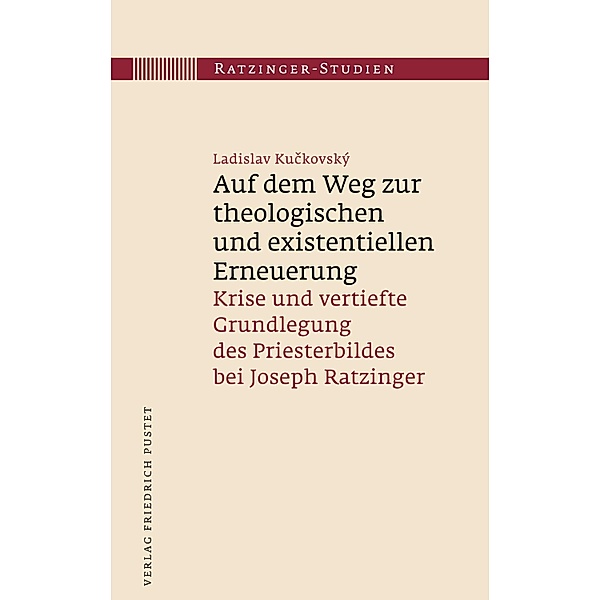 Auf dem Weg zur theologischen und existentiellen Erneuerung / Ratzinger-Studien Bd.21, Ladislav Kuckovský
