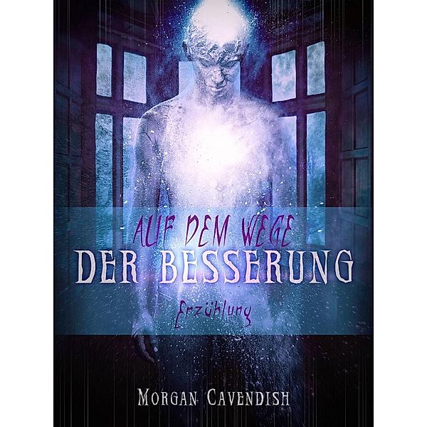 Auf dem Wege der Besserung, Morgan Cavendish