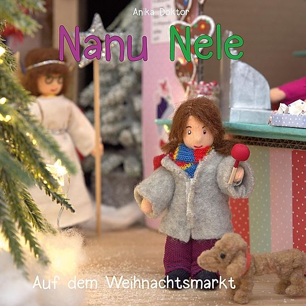 Auf dem Weihnachtsmarkt / Nanu Nele Bd.4, Anika Doktor