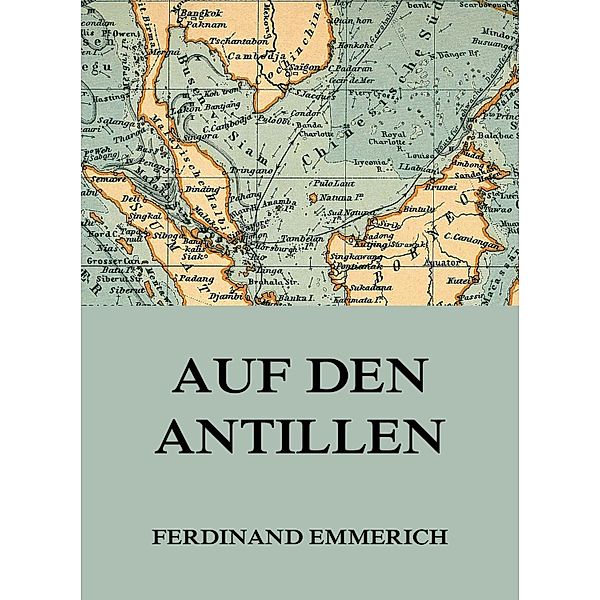 Auf den Antillen, Ferdinand Emmerich