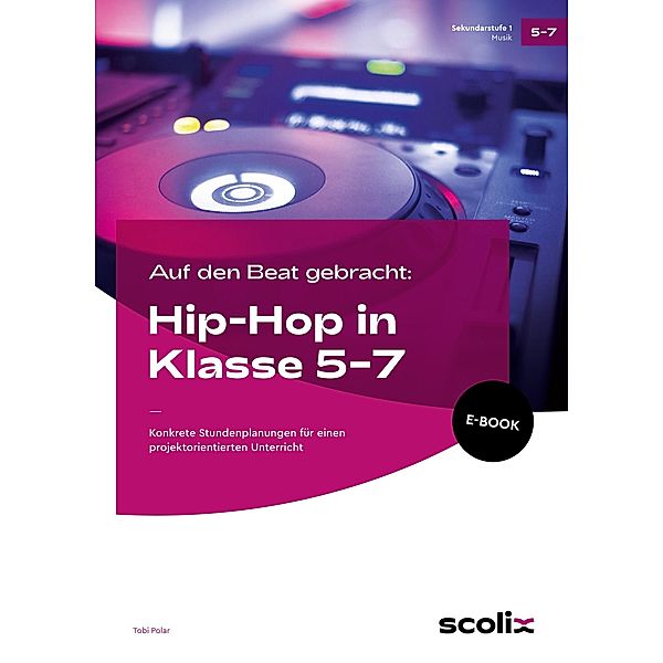 Auf den Beat gebracht: Hip-Hop in Klasse 5 - 7, Tobi Polar