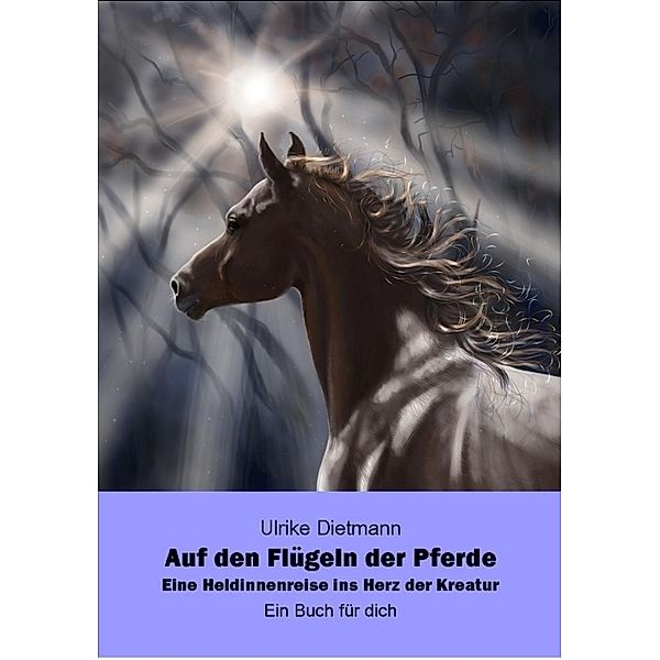 Auf den Flügeln der Pferde, Ulrike Dietmann