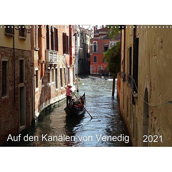 Auf den Kanälen von Venedig (Wandkalender 2021 DIN A3 quer), Sergej Schmidt