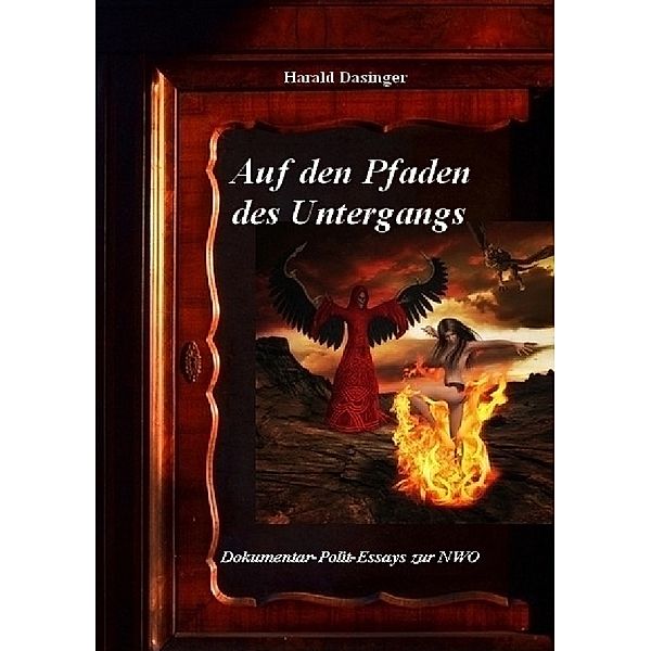 Auf den Pfaden des Untergangs, Harald Dasinger