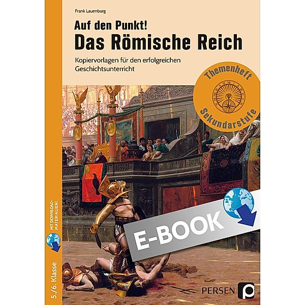 Auf den Punkt! Das Römische Reich / Bergedorfer Themenhefte - Sekundarstufe, Frank Lauenburg