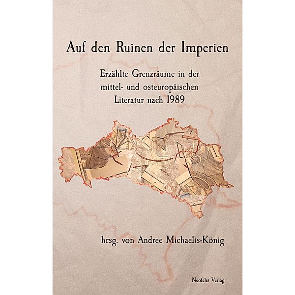 Auf den Ruinen der Imperien, Alexander Chertenko, Ana-Maria Schlupp, Peter Varga, Ievgeniia Voloshchuk, Johannes Kleine, Tamila Kyrylova, Christoph Maisch, Erik Martin, Andree Michaelis-König, Maryna Orlova, Jolanta Pacyniak, Anna Pastuszka