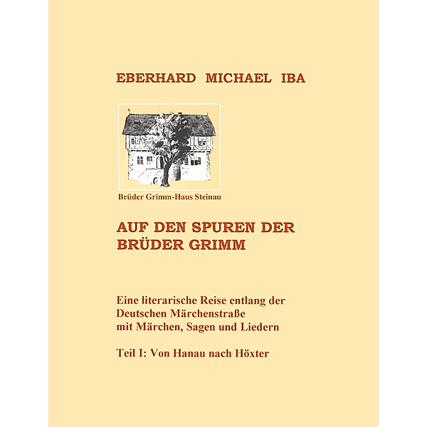 Auf den Spuren der Brüder Grimm, Eberhard Michael Iba