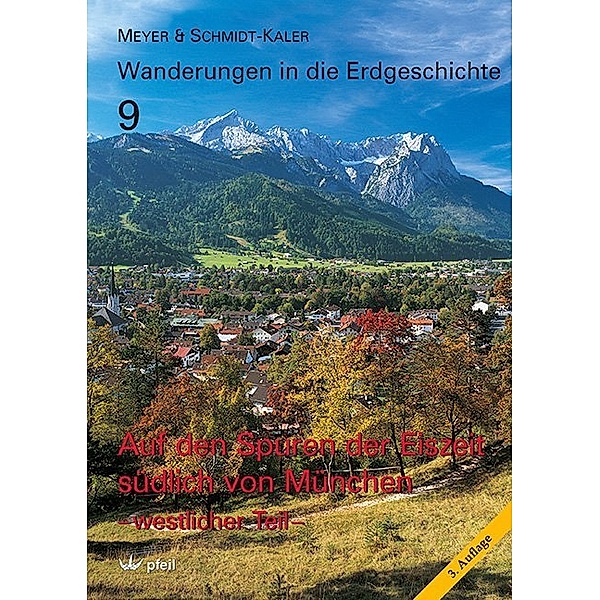Auf den Spuren der Eiszeit südlich von München - westlicher Teil, Rolf K. F. Meyer, Hermann Schmidt-Kaler