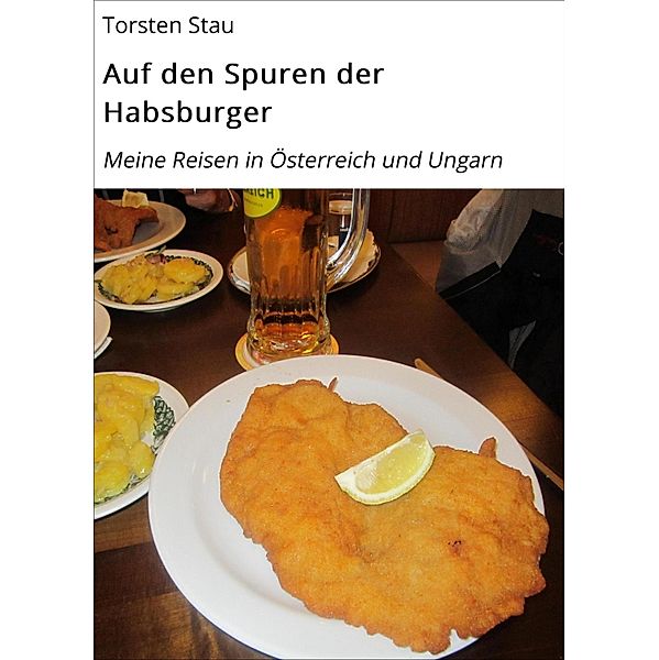 Auf den Spuren der Habsburger, Torsten Stau