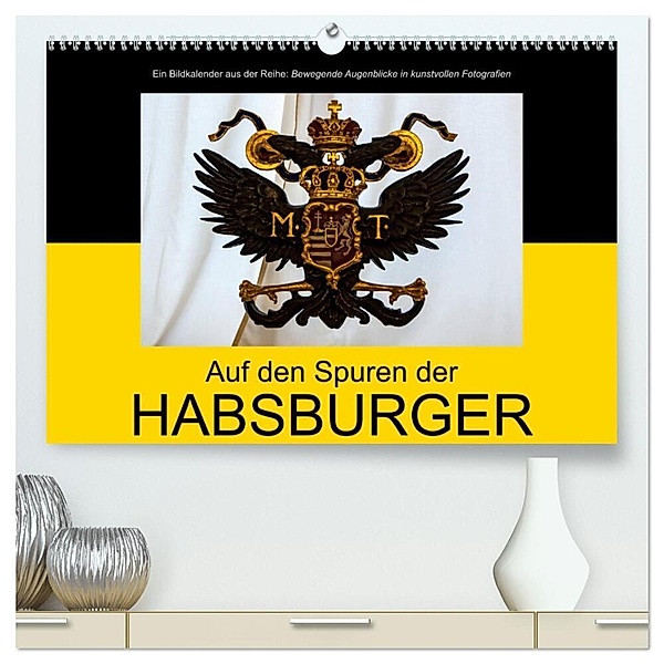 Auf den Spuren der Habsburger (hochwertiger Premium Wandkalender 2024 DIN A2 quer), Kunstdruck in Hochglanz, Alexander Bartek