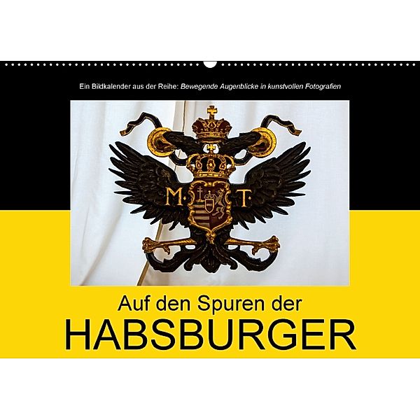 Auf den Spuren der HabsburgerAT-Version (Wandkalender 2018 DIN A2 quer), Alexander Bartek