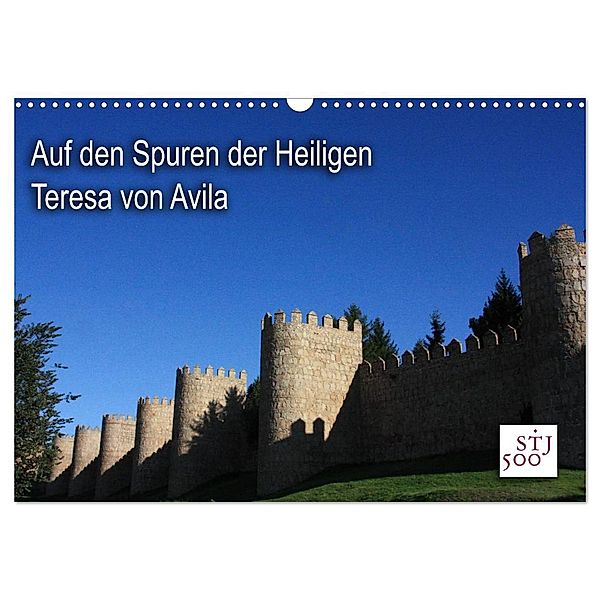 Auf den Spuren der Heilige Teresa von Avila (Wandkalender 2024 DIN A3 quer), CALVENDO Monatskalender, Kunstmotivation Wilson und Reisenegger GbR