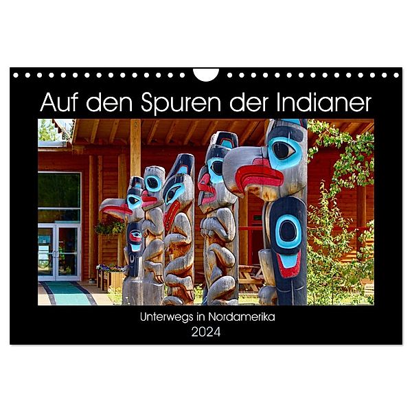 Auf den Spuren der Indianer - Unterwegs in Nordamerika (Wandkalender 2024 DIN A4 quer), CALVENDO Monatskalender, Holm Anders