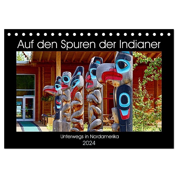 Auf den Spuren der Indianer - Unterwegs in Nordamerika (Tischkalender 2024 DIN A5 quer), CALVENDO Monatskalender, Holm Anders