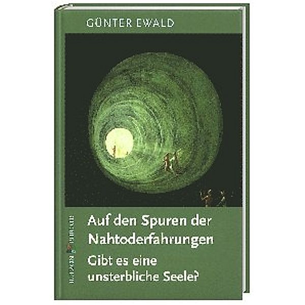 Auf den Spuren der Nahtoderfahrungen, Günter Ewald