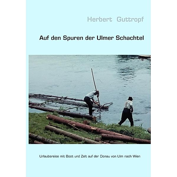 Auf den Spuren der Ulmer Schachtel, Herbert Guttropf