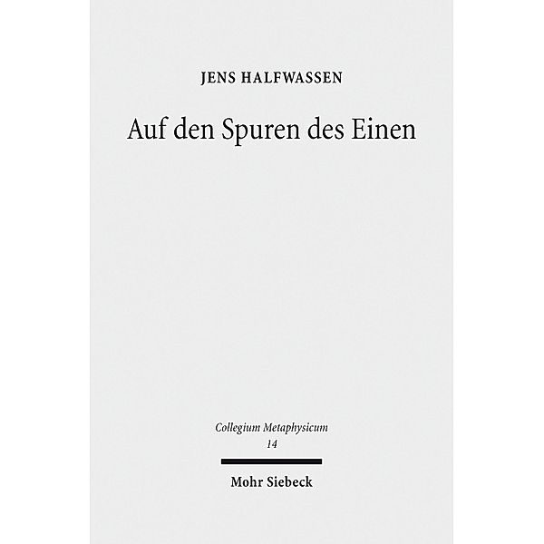 Auf den Spuren des Einen, Jens Halfwassen