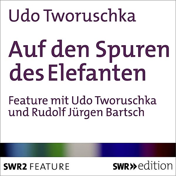 Auf den Spuren des Elefanten, Udo Tworuschka