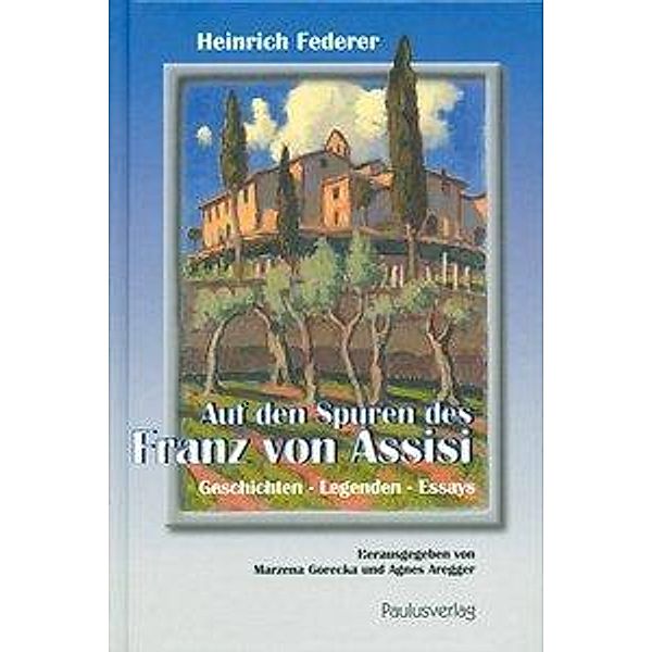 Auf den Spuren des Franz von Assisi, Heinrich Federer