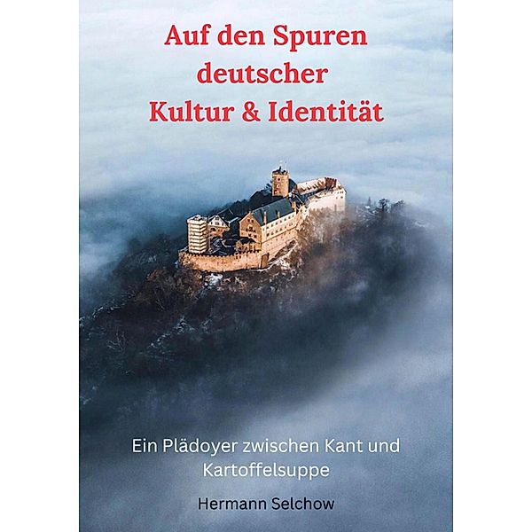 Auf den Spuren deutscher Kultur & Identität, Hermann Selchow