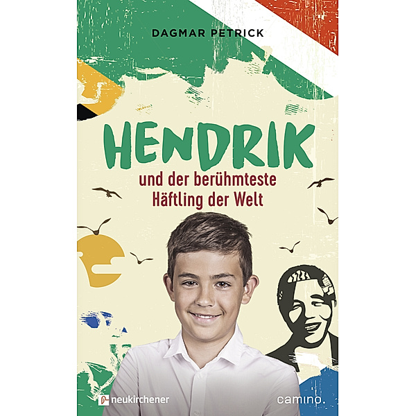 Auf den Spuren spannender Persönlichkeiten / Hendrik und der berühmteste Häftling der Welt, Dagmar Petrick