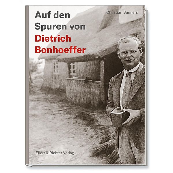 Auf den Spuren von Dietrich Bonhoeffer, Christian Bunners