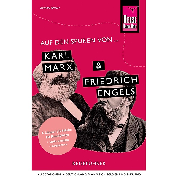 Auf den Spuren von Karl Marx und Friedrich Engels / Reiseführer, Michael Driever