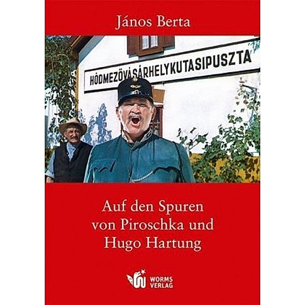 Auf den Spuren von Piroschka und Hugo Hartung, János Berta
