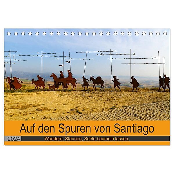 Auf den Spuren von Santiago - Wandern, Staunen, Seele baumeln lassen. (Tischkalender 2024 DIN A5 quer), CALVENDO Monatskalender, Sylvia Biskupek