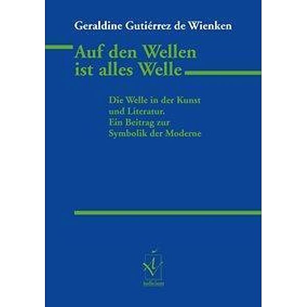 Auf den Wellen ist alles Welle, Geraldine Gutiérrez de Wienken