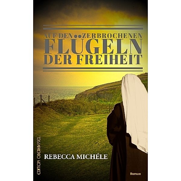 Auf den zerbrochenen Flügeln der Freiheit, Rebecca Michéle