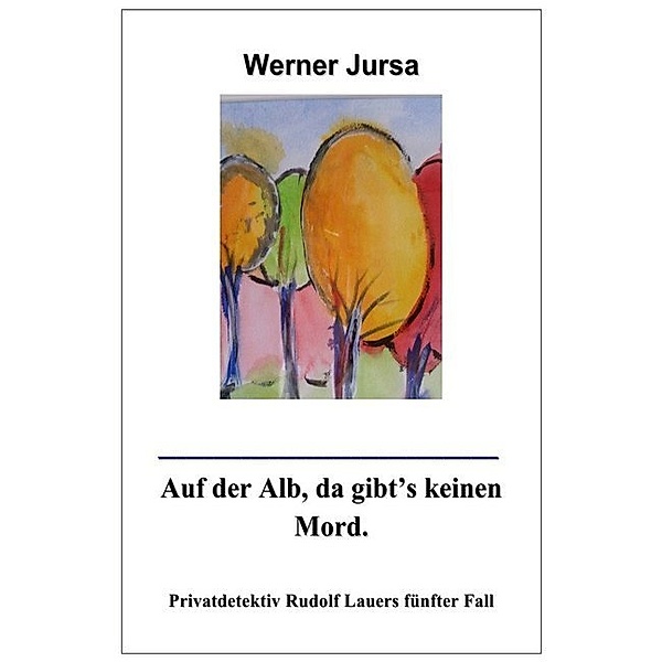 Auf der Alb gibt's keinen Mord, Werner Jursa