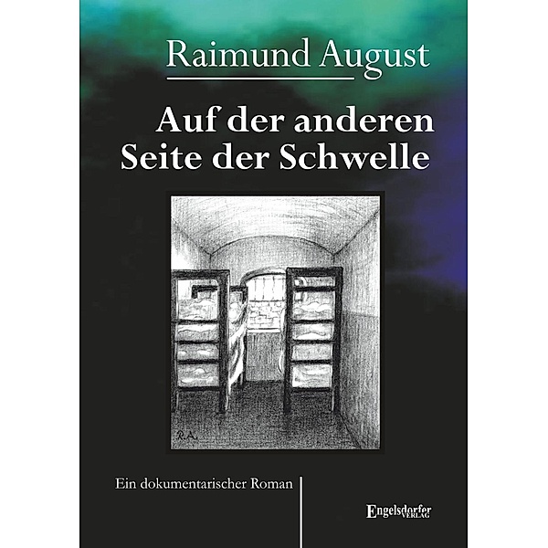 Auf der anderen Seite der Schwelle, Raimund August