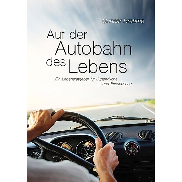 Auf der Autobahn des Lebens, Gunnar Brehme