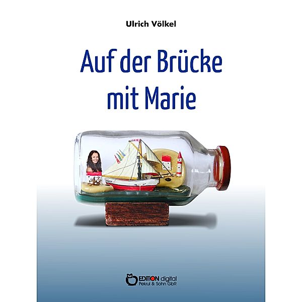 Auf der Brücke mit Marie, Ulrich Völkel