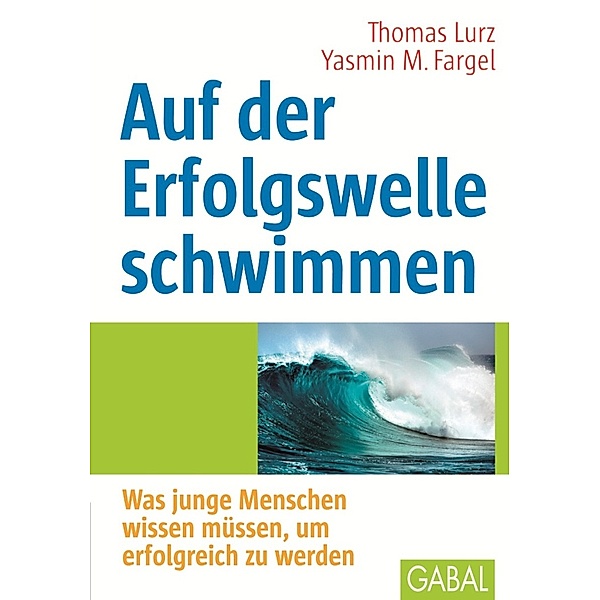 Auf der Erfolgswelle schwimmen / Whitebooks, Thomas Lurz, Yasmin M. Fargel