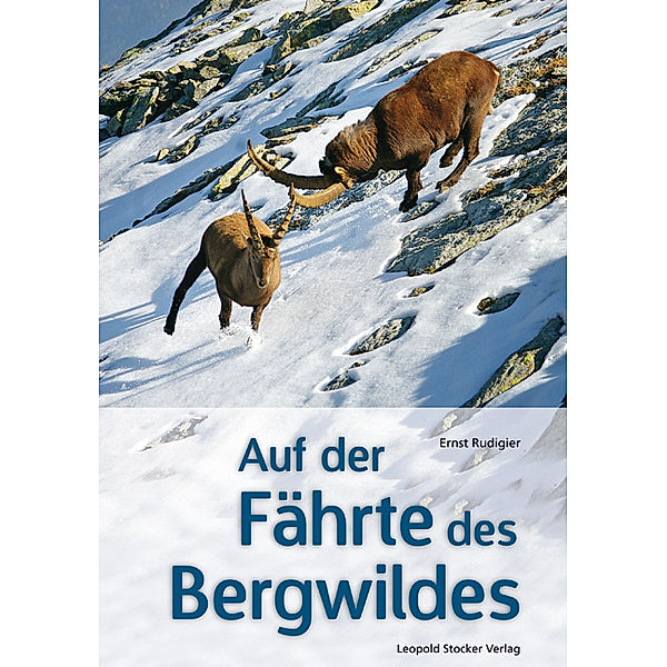 Auf der Fährte des Bergwildes, Ernst Rudigier